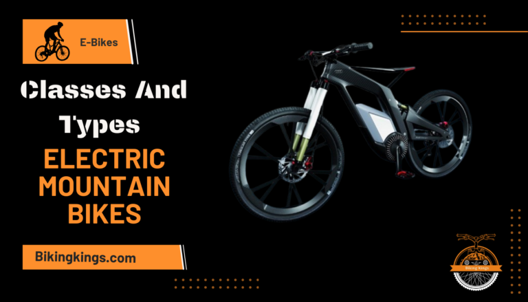 Classes of Electric Mountain Bikes: Types of Electric Bikes